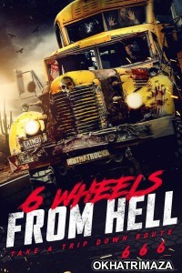 6 Wheels From Hell (2022) ORG Hollywood Hindi Dubbed Movie