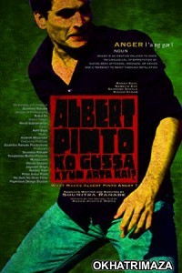 Albert Pinto Ko Gussa Kyun Aata Hai (2019) Bollywood Hindi Movie