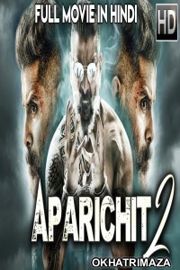 Aparichit 2 (2019) South Indian Hindi Dubbed Movie