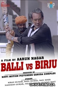 Balli Vs Birju (2022) Bollywood Hindi Movie