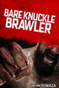 Bare Knuckle Brawler (2019) ORG Hollywood Hindi Dubbed Movie