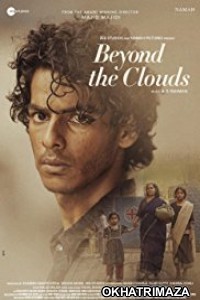 Beyond The Clouds (2017) Bollywood Hindi Movie