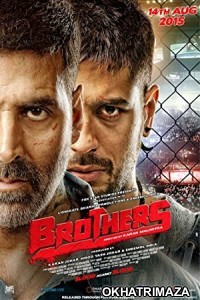 Brothers (2015) Bollywood Hindi Movie