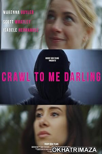 Crawl to Me Darling (2020) UNCUT Hollywood Hindi Dubbed Movie