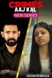 Crimes Aaj Kal (2023) Hindi Season 1 Complete Show