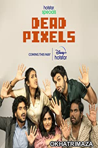 Dead Pixels (2023) Season 1 Hindi Hotstar Special Complete Web Series