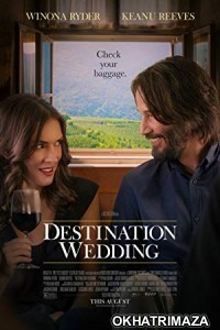 Destination Wedding (2018) Hollywood English Movie