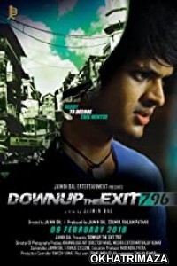Downup the Exit 796 (2018) Bollywood Hindi Movie