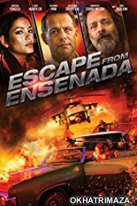 Escape from Ensenada (2017) Hollywood Hindi Dubbed Movie