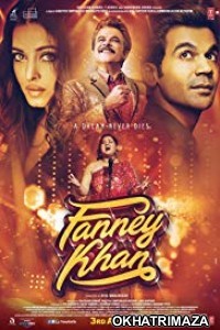 Fanney Khan (2018) Bollywood Hindi Movie