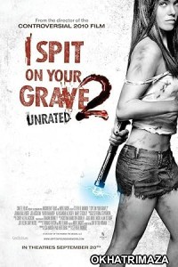 I Spit on Your Grave 2 (2013) ORG Hollywood Hindi Dubbed Movie