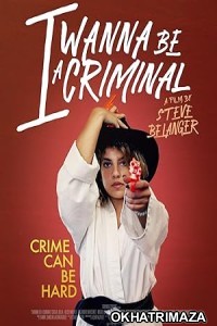 I Wanna Be a Criminal (2023) HQ Hindi Dubbed Movie