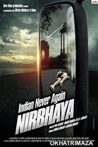 Indian Never Again Nirbhaya (2018) Bollywood Hindi Movie