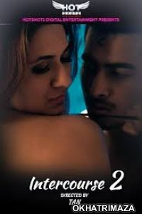 Intercourse 2 (2020) UNRATED Hotshot Hindi Short Film