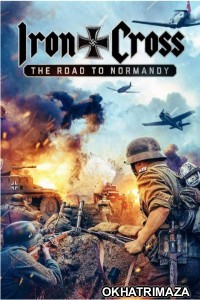 Iron Cross The Road To Normandy (2022) ORG Hollywood Hindi Dubbed Movie