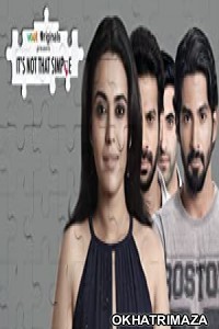 Its Not That Simple (2016) Hindi Season 1 Complete Show