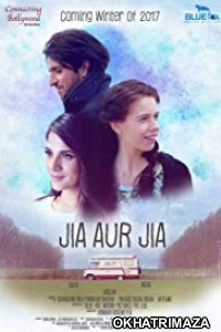Jia Aur Jia (2017) Bollywood Hindi Movie