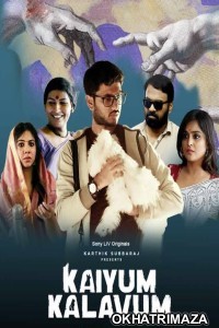 Kaiyum Kalavum (2022) Hindi Season 1 Complete Show