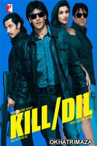 Kill Dil (2014) Bollywood Hindi Movie