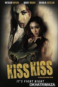 Kiss Kiss (2019) UNRATED Hollywood Hindi Dubbed Movie