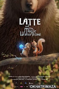 Latte the Magic Waterstone (2019) Hollywood Hindi Dubbed Movie