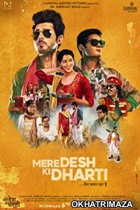Mere Desh Ki Dharti (2022) Bollywood Hindi Movie