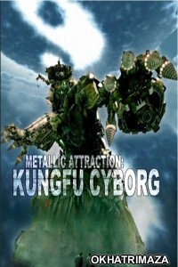 Metallic Attraction Kungfu Cyborg (2009) ORG Hollywood Hindi Dubbed Movie