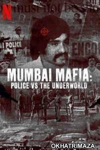 Mumbai Mafia Police Vs The Underworld (2023) Bollywood Hindi Movie