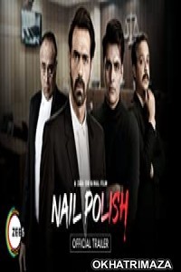 Nail Polish (2021) Bollywood Hindi Movie