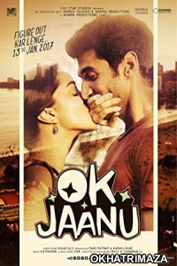 OK Jaanu (2017) Bollywood Hindi Movie