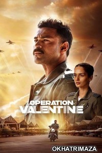Operation Valentine (2024) ORG South Inidan Hindi Dubbed Movie