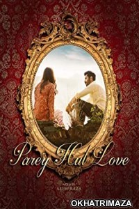 Parey Hut Love (2019) Urdu Full Movies