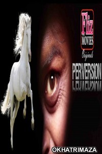 Perversion (2020) UNRATED Fliz Hindi Short Film