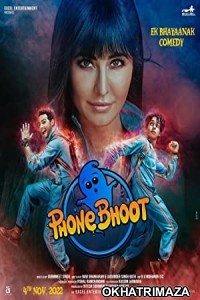 Phone Bhoot (2022) Bollywood Hindi Movie 