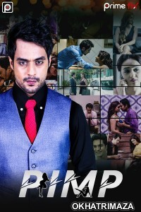 Pimp (2020) UNRATED Hindi Season 1 Complete Show