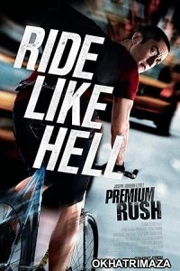 Premium Rush (2012) ORG Hollywoodb Hindi Dubbed Movie