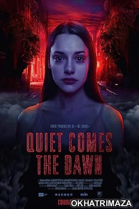 Quiet Comes the Dawn (2019) UNCUT Hollywood Hindi Dubbed Movie