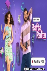 Rafta Rafta (2023) Hindi Season 1 Complete Show