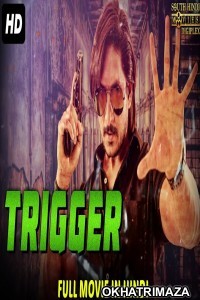 TRIGGER (2018) Hindi Dubbed Movie