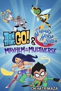 Teen Titans Go And DC Super Hero Girls Mayhem in the Multiverse (2022) ORG Hollywood Hindi Dubbed Mo