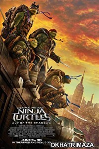 Teenage Mutant Ninja Turtles: Out of the Shadows (2016) Hollywood Hindi Dubbed Movie