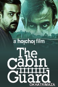 The Cabin Guard (2019) Bollywood Hindi Movie