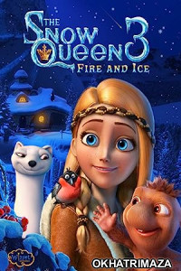 The Snow Queen 3 Fire and Ice (2016) Hollywood Hindi Dubbed Movie