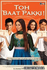Toh Baat Pakki (2010) Bollywood Hindi Movie
