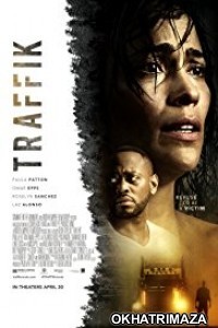 Traffik (2018) Hollywood Engish Movie