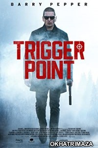 Trigger Point (2021) Unofficial Hollywood Hindi Dubbed Movie