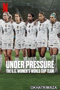 Under Pressure The U S Womens World Cup Team (2023) Season 1 Hindi Dubbed Series