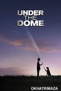 Under the Dome (2013) Hindi Dubbed Season 1 Complete Show