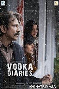 Vodka Diaries (2018) Bollywood Hindi Movie