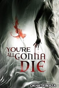 Youre All Gonna Die (2023) HQ Hindi Dubbed Movie